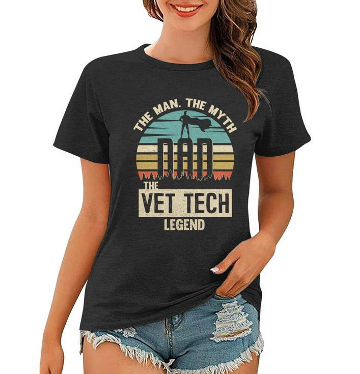 Man Myth Legend Dad Vet Tech Great Gift Women T-shirt