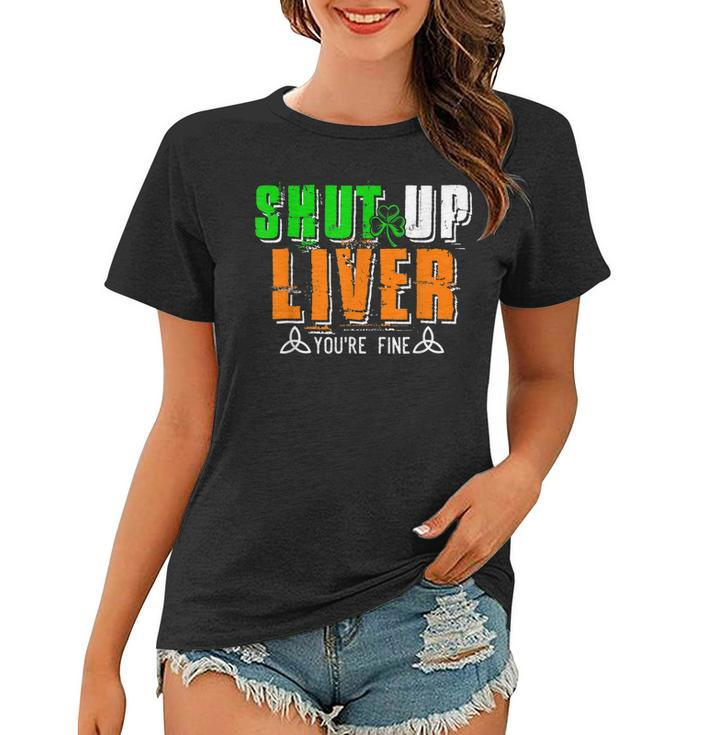 Mardi Gras Shut Up Liver Youre Fine Funny Beer Drinking  Women T-shirt