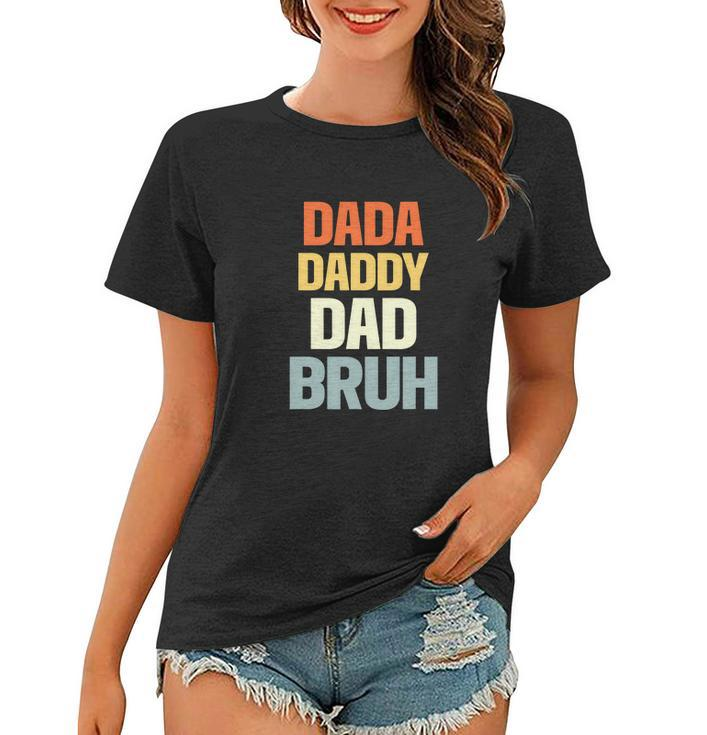 Mens Dada Daddy Dad Bruh Funny Dad Women T-shirt