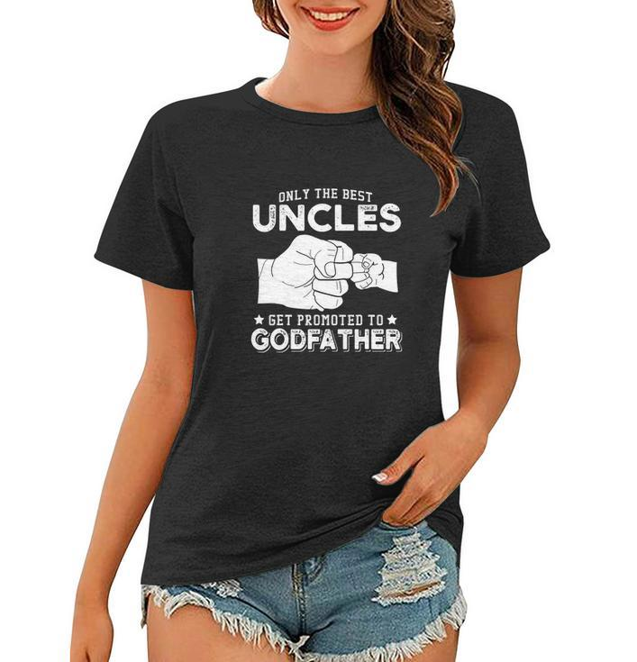 Mens Only The Best Uncles Get Promoted To Godfather V2 Women T-shirt