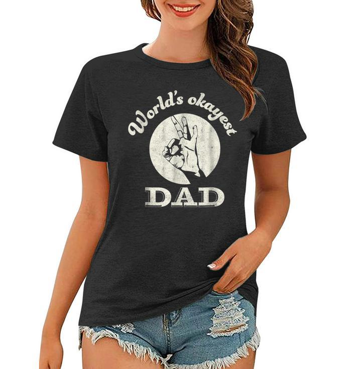 Mens Worlds Okayest Dad T Shirt | Fathers Day Funny  Women T-shirt