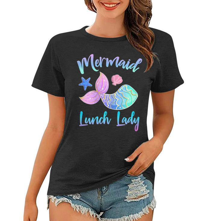 Mermaid Lunch Lady Squad Funny Gift For Cafeteria Workers Gift For Womens Women T-shirt