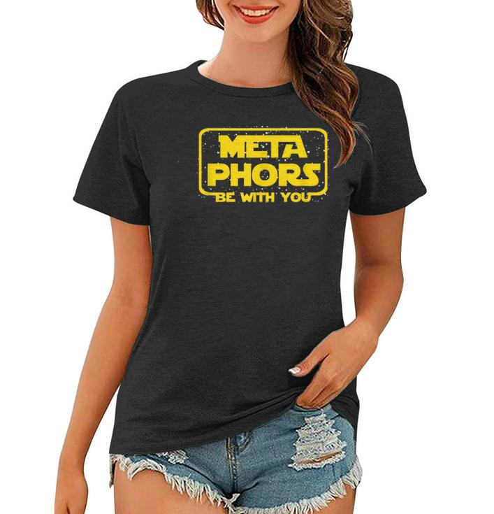 Metaphors Be With You Funny English Teacher Space  Women T-shirt