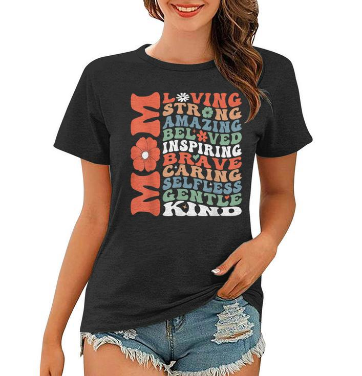 Mom Loving Strong Amazing Inspiring Brave And Caring  Women T-shirt