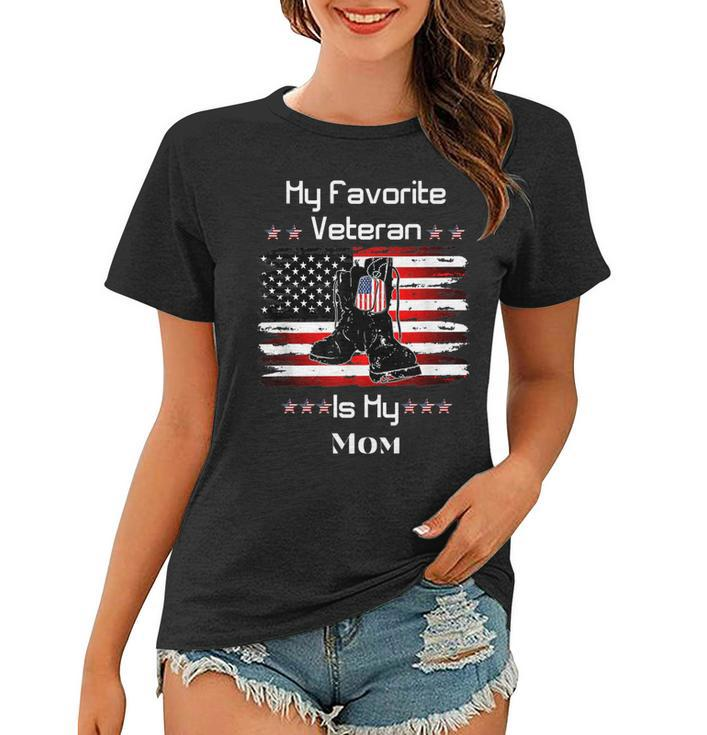 Mother Veterans Day My Favorite Veteran Is My Mom Proud Son   V3 Women T-shirt