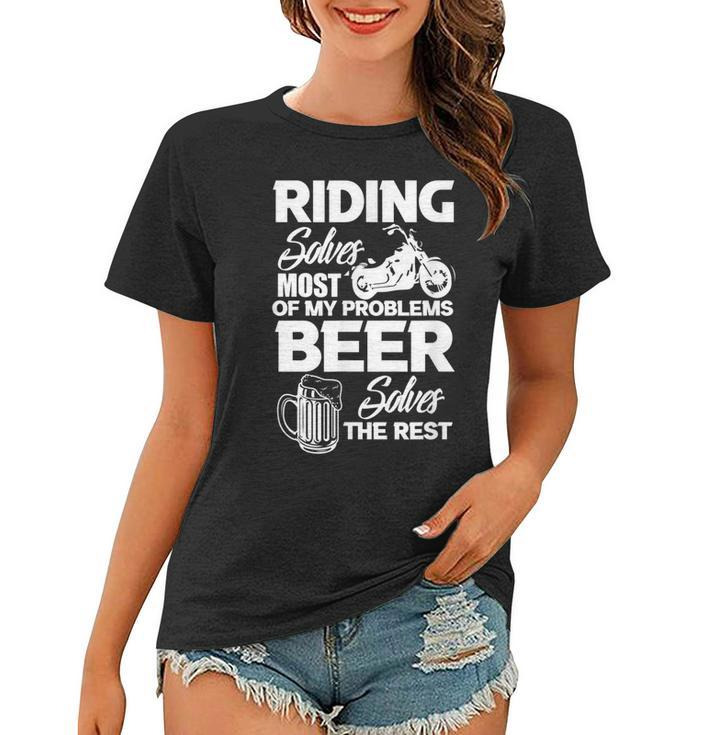 Motorcycle Riding Solves Most Of My Problems Beer Solves The Gift For Mens Women T-shirt