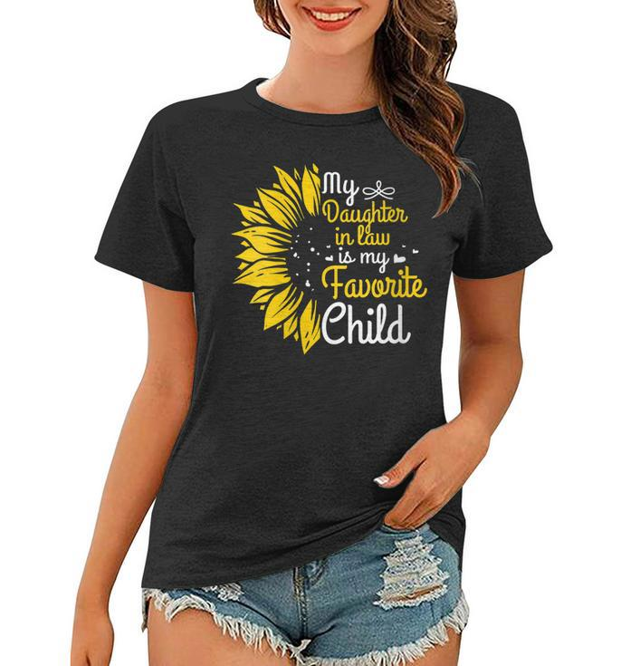 My Daughter In Law Is My Favorite Child Funny Family Humor  Gift For Womens Women T-shirt