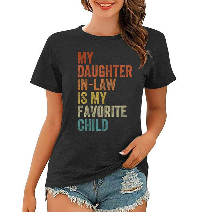 My Daughter In Law Is My Favorite Child Mother In Law Day  Women T-shirt