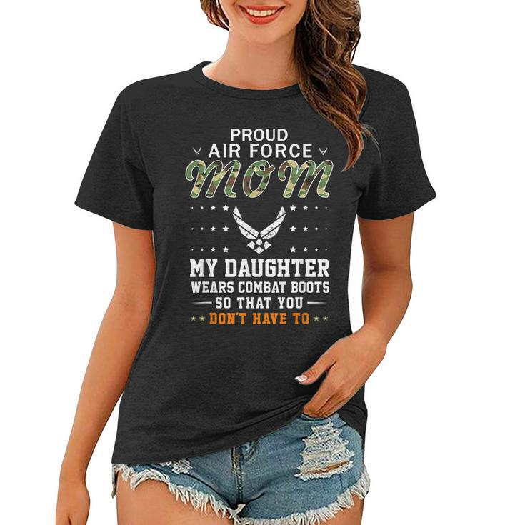 My Daughter Wears Combat Bootsproud Air Force Mom Army  Women T-shirt