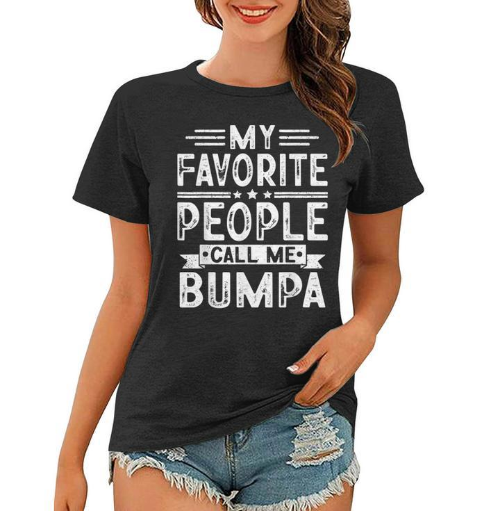 My Favorite People Call Me Bumpa Vintage Funny Dad  Women T-shirt