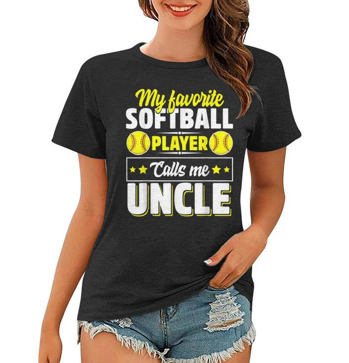 My Favorite Softball Player Calls Me Uncle Cute Women T-shirt