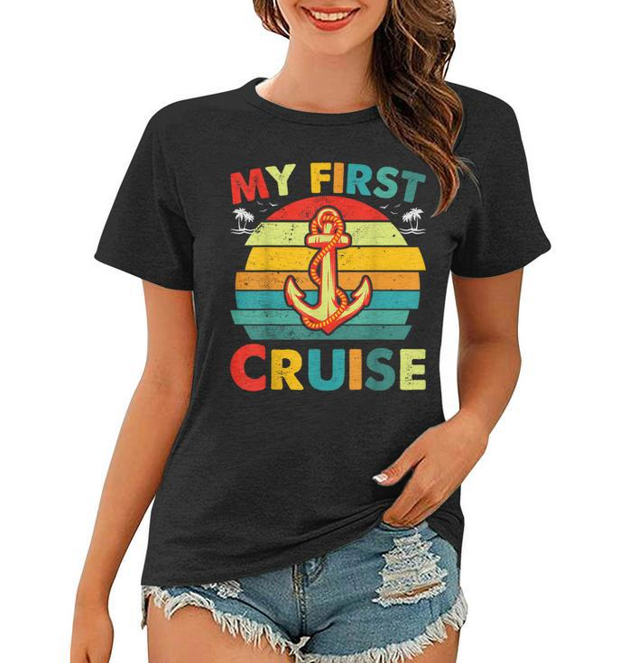 My First Cruise Men Women Girls And Boys Funny Cruise Trip  Women T-shirt