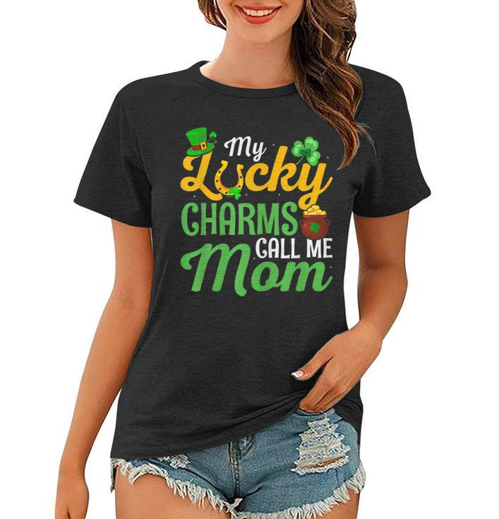 My Lucky Charms Call Me Mom Happy St Patricks Day Lucky Mama  Women T-shirt