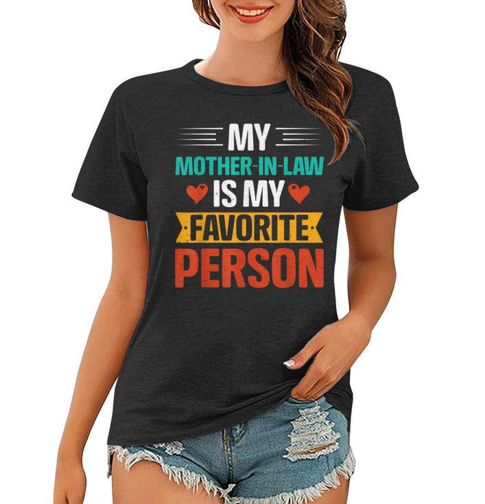 My Mother In Law Is My Favorite Person Parent’S Day Funny  Women T-shirt