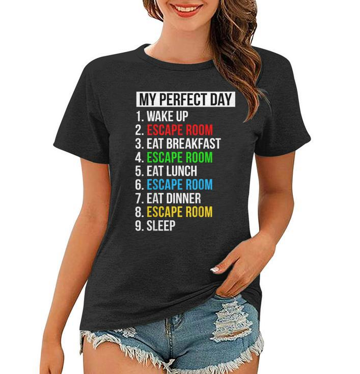 My Perfect Day Escape Room Gifts Funny Escape Room  Women T-shirt