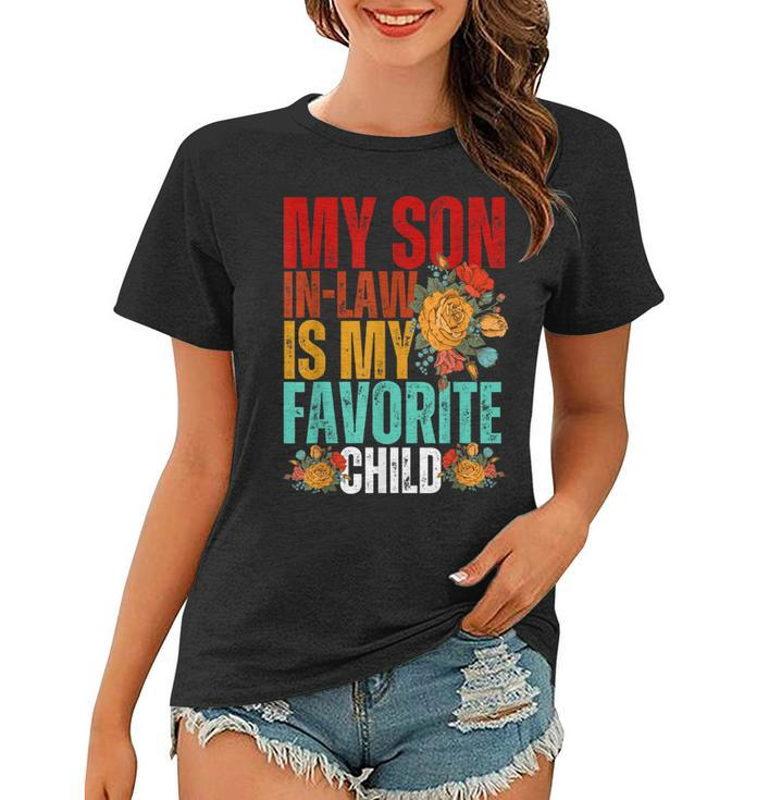 My Son In Law Is My Favorite Child Funny Son-In-Law Dad Mom  Women T-shirt