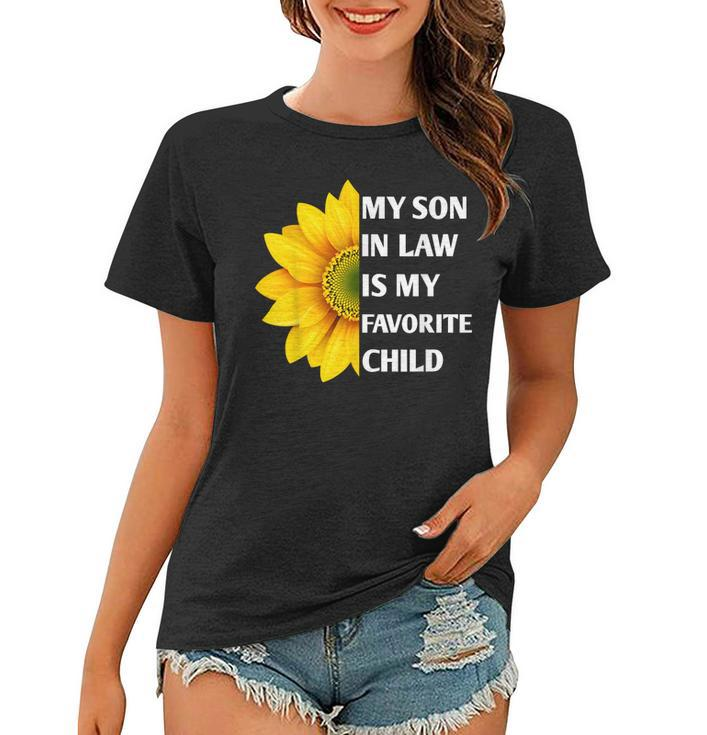 My Son In Law Is My Favorite Child Sunflower Family Matching  Women T-shirt