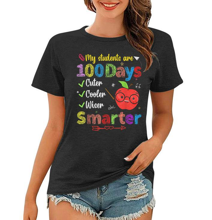 My Students Are 100 Days Smarter Cuter Cooler Wiser Teachers  V2 Women T-shirt