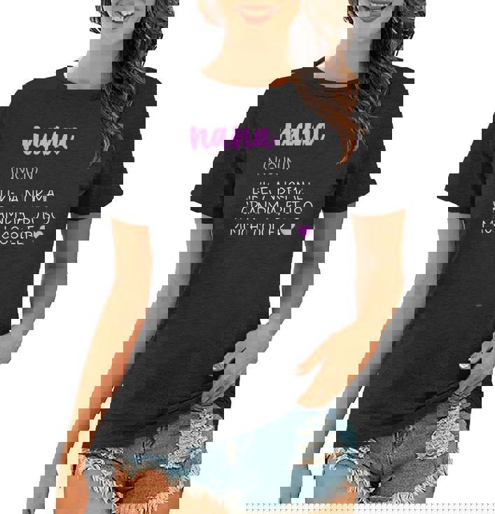 Nana Definition Cute Mothers Day Grandma  Women T-shirt