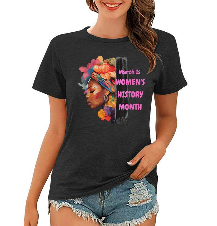 National Woman Day March Is Womens History Month  Women T-shirt