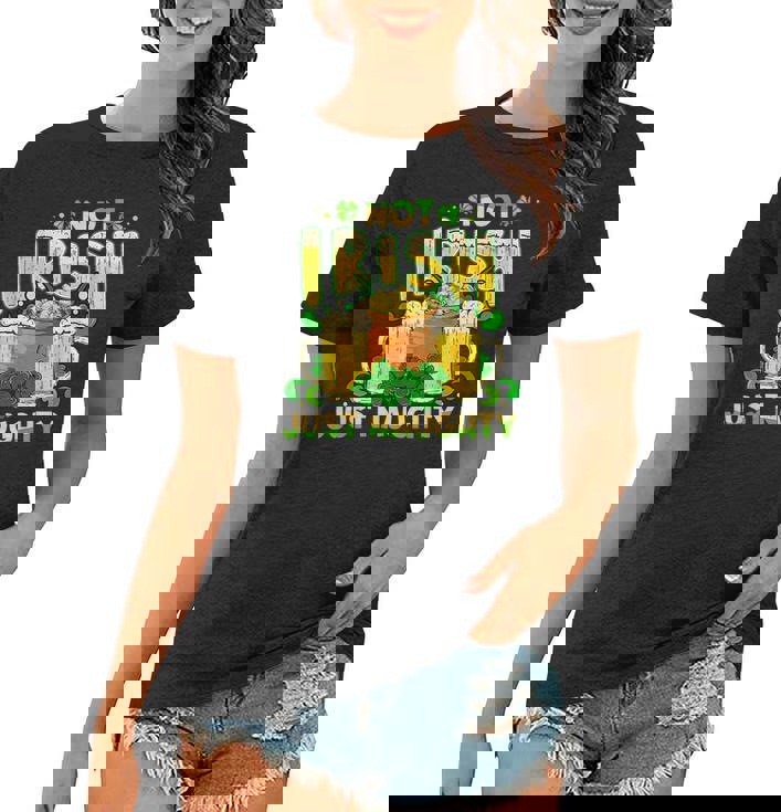 Not Irish Just Naughty St Patricks Day Funny Women T-shirt