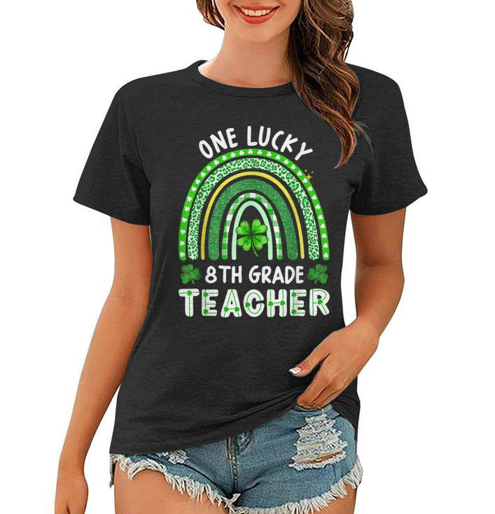 One Lucky 8Th Grade Teacher Rainbow St Patricks Day  Women T-shirt