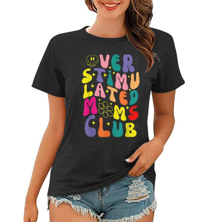 Overstimulated Moms Club Funny Mothers Day For Mom For Women  Women T-shirt