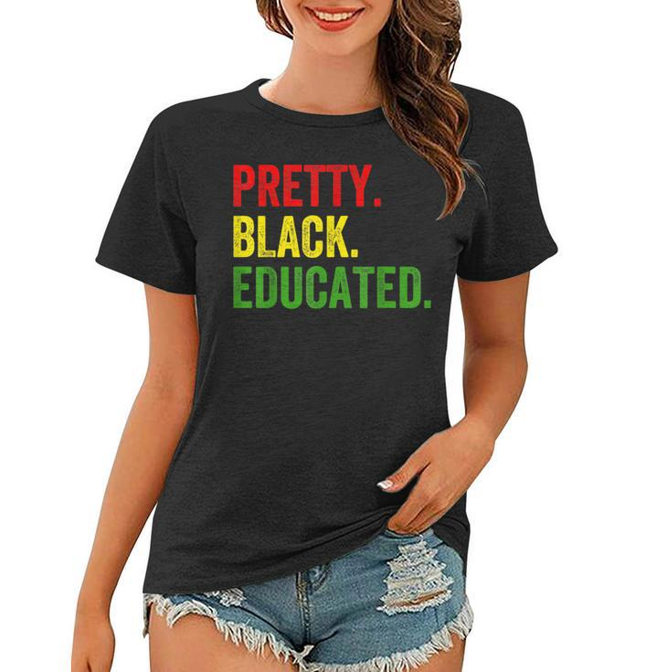 Pretty Black And Educated African Women Black History Month  Women T-shirt