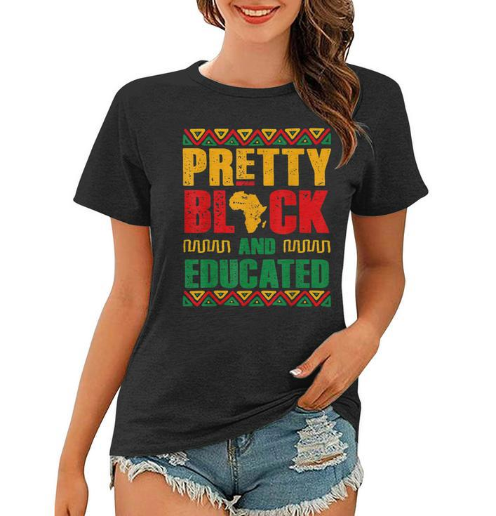Pretty Black And Educated Women African Map Black History  Women T-shirt