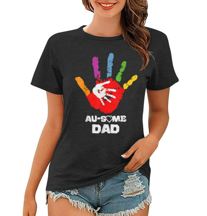 Proud Au-Some Dad Autism Awareness Autism Mom Autism Dad  Women T-shirt