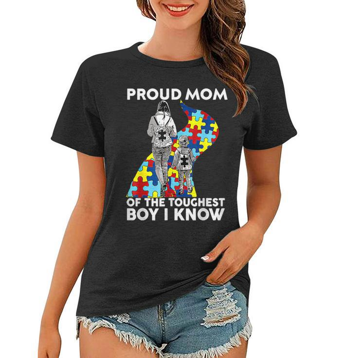 Proud Mom Of The Toughest Boy I Know Autism Awareness  Women T-shirt