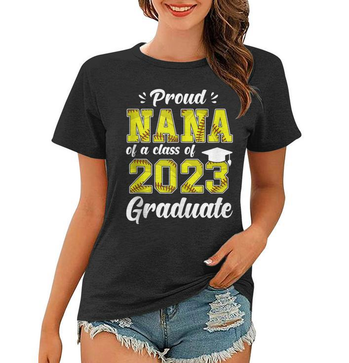 Proud Nana Of A Class 2023 Graduate Softball Senior Nana  Women T-shirt