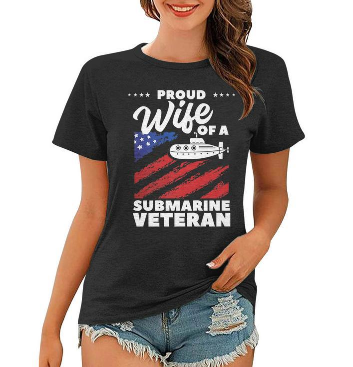 Proud Wife Of A Submarine Veteran Veterans Day   V4 Women T-shirt