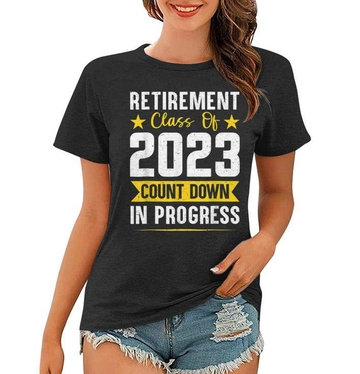 Retirement Class Of 2023 Count Down Progress Retired Teacher  Women T-shirt