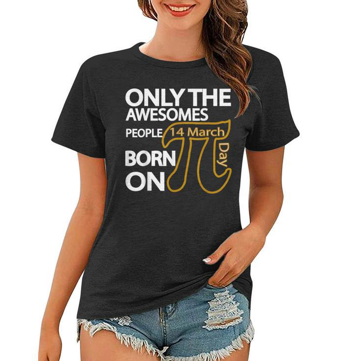 Retro Vintage Awesome People Born Birth On Pi Day  Women T-shirt