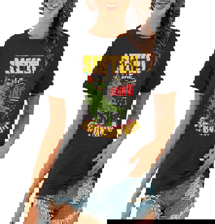 Sister Of The Birthday Boy Dinosaur Rawr T Rex Bday Party Women T-shirt