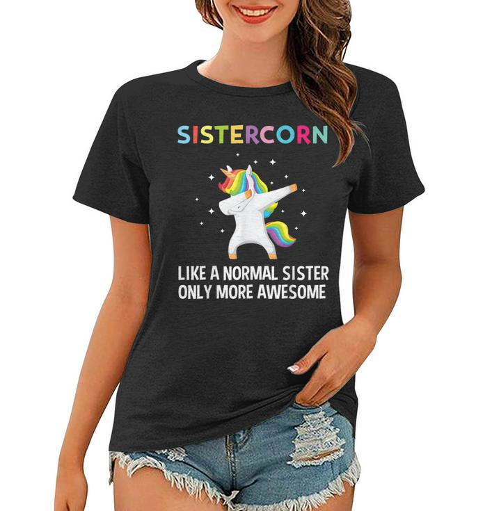 Sistercorn Like A Normal Sister Awesome Unicorn Gift Women T-shirt