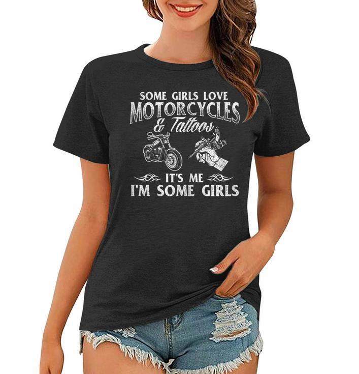 Some Girls Love Motorcycles & Tattoos Tattooed Biker Rider Gift For Womens Women T-shirt
