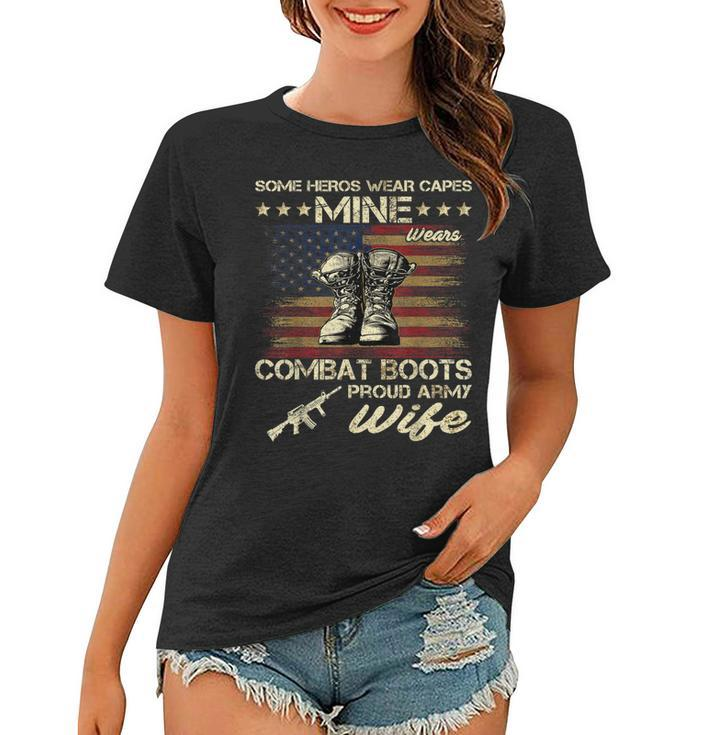 Some Heros Wear Capes Mine Wears Combat Boots Army Wife  Women T-shirt