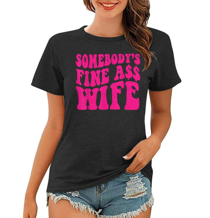 Somebodys Fine As Wife Funny Mama Mom Saying Cute Retro  Women T-shirt