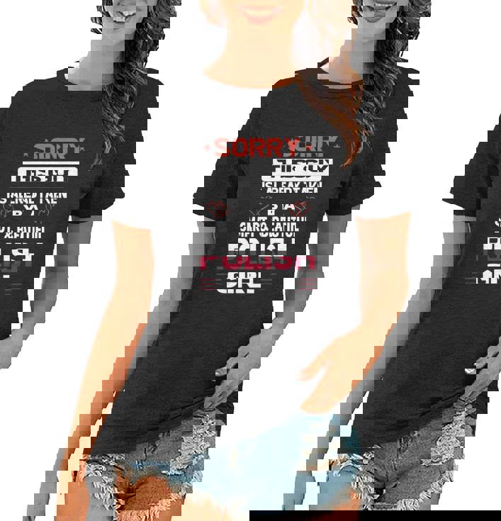 Sorry This Guy Is Taken By A Beautiful Polish Girl T-Shirt Sorry This Guy Is Taken By A Beautiful Polish Girl T-Shirt