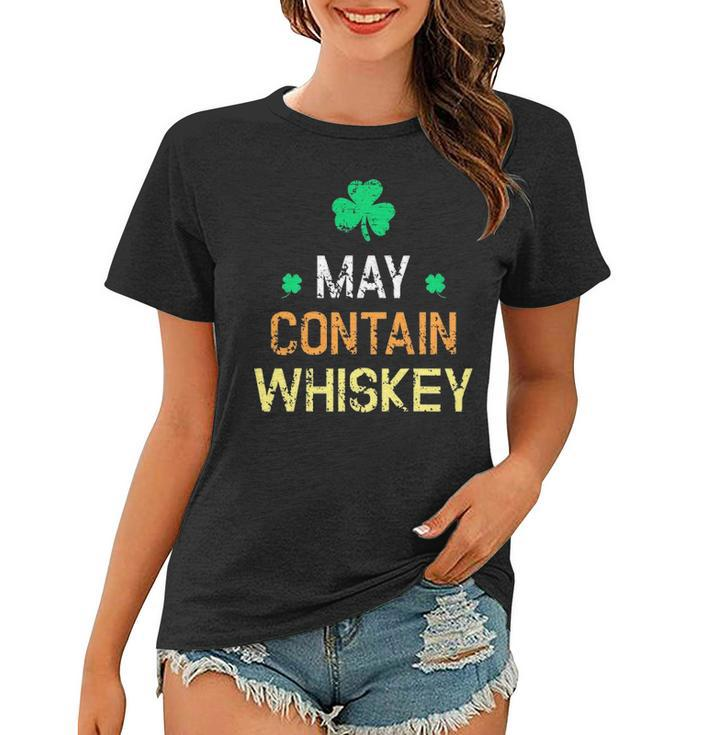 St Patricks Day - May Contain Whiskey Funny Irish Whiskey Women T-shirt