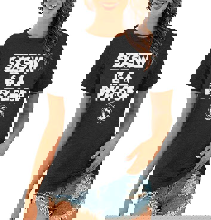 Sxsw Is A Psy Op Women T-shirt