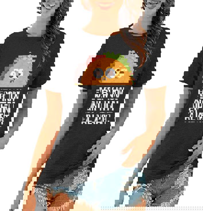 Taco Tuesday Every Now & Then I Fall Apart Funny Taco Shirt Taco Tuesday Every Now & Then I Fall Apart Funny Taco Shirt