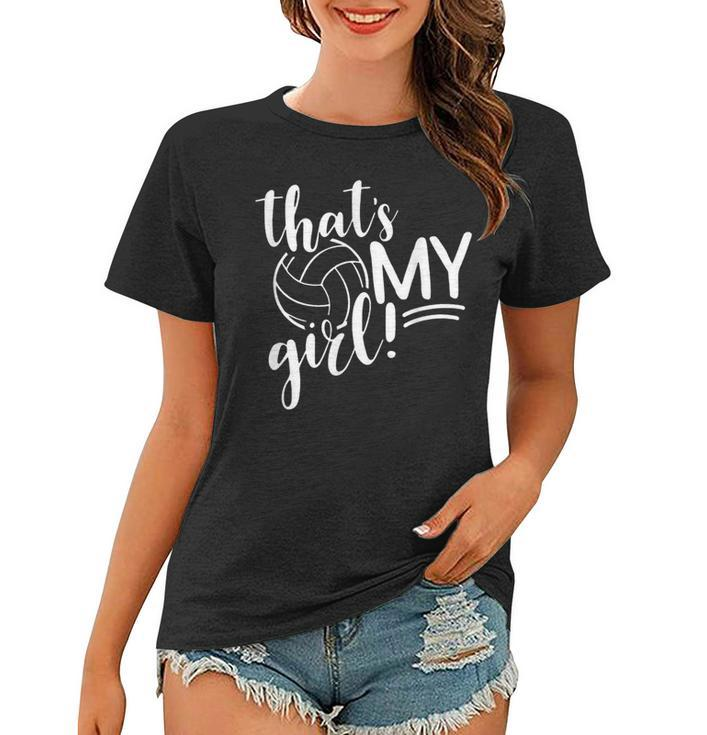Thats My Girl Proud Volleyball Mom Volleyball Mother  Women T-shirt
