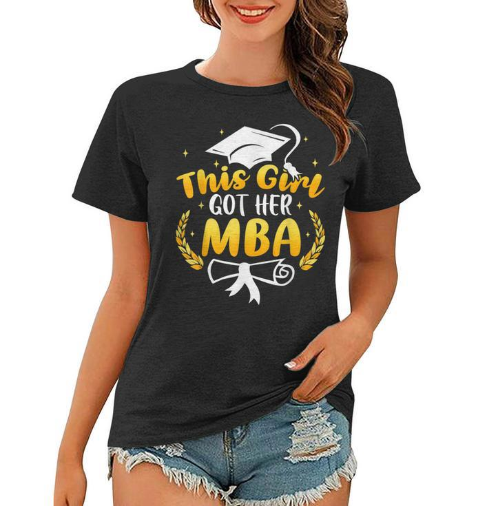 This Girl Got Her Mba Graduation Graduated Womens Masters  Women T-shirt