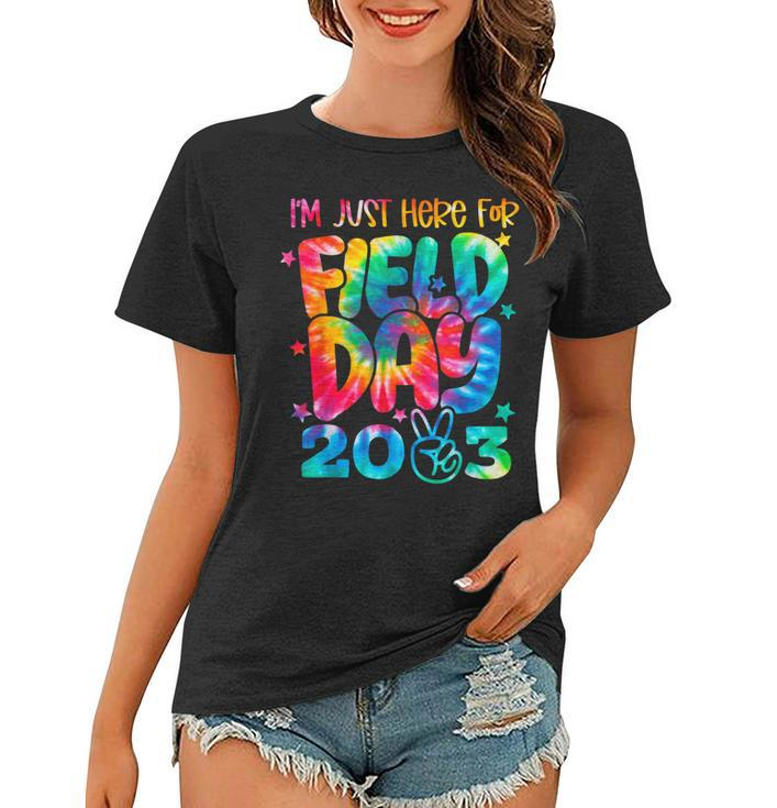 Tie Dye Field Day 2023 Im Just Here Field Day Teachers Kids  Women T-shirt