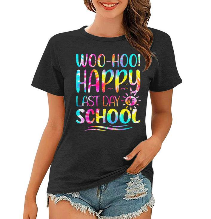 Tie Dye Woo Hoo Happy Last Day Of School Funny Kids Teacher  Women T-shirt