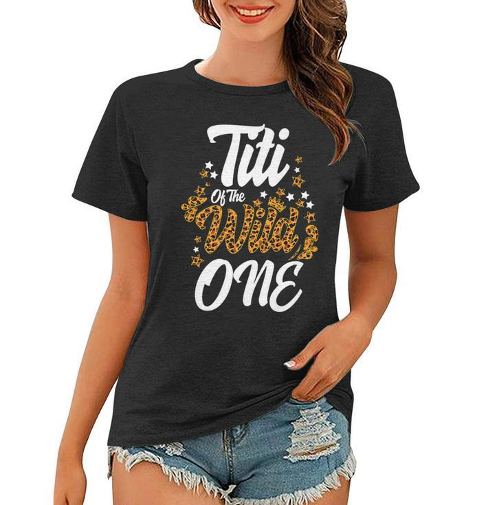 Titi Of The Wild One 1St Birthday Leopard First Thing Women   Women T-shirt