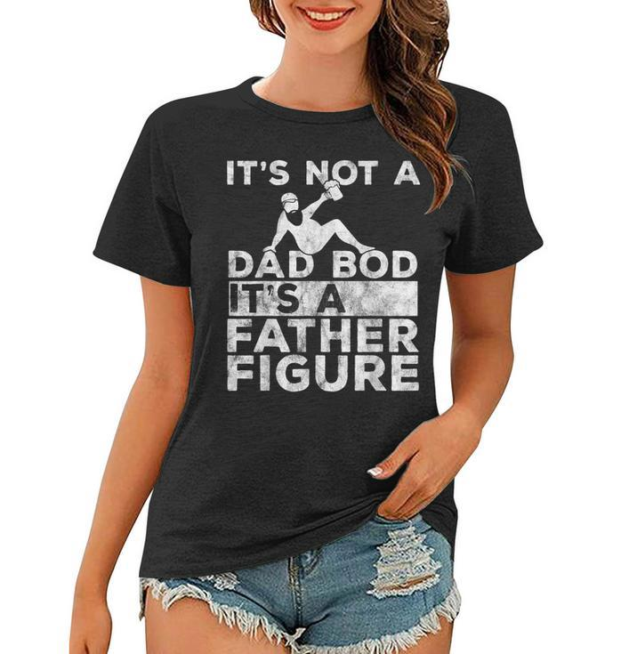 Ts Not A Dad Bod Its A Father Figure Beer Lover For Men  Gift For Mens Women T-shirt